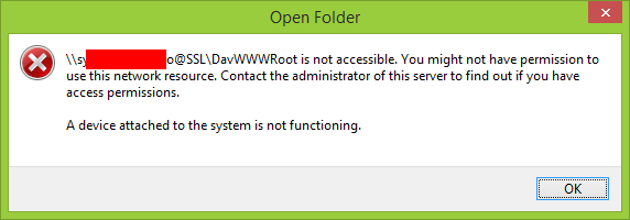\\syXXXXXXXXXXXXX.ro@SSL\DavWWWRoot is not accessible. You might not have permission to use this network resource. Contact the administrator of this server to find out if you have access permissions. A device attached to the system is not functioning.